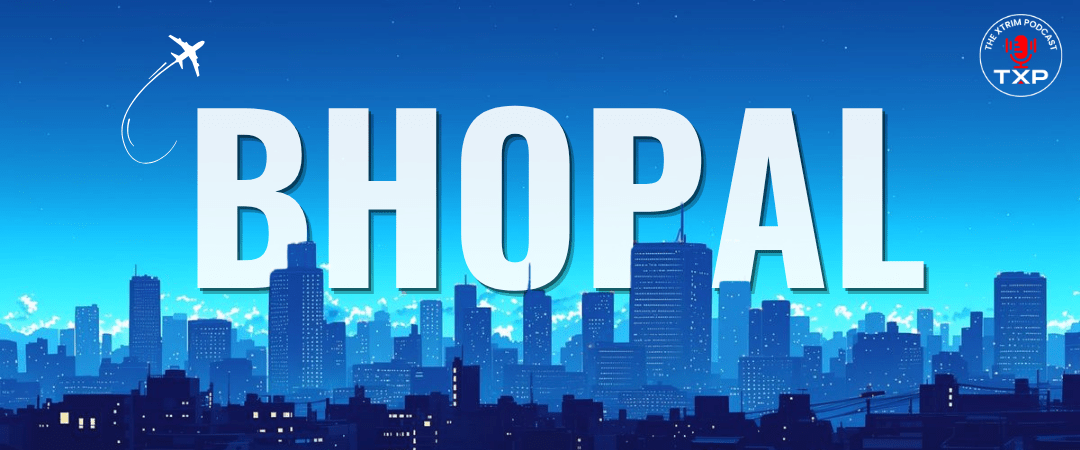 Top Podcast Services in Bhopal featuring a modern city skyline background with The Xtrim Podcast branding and creative travel-themed design.
